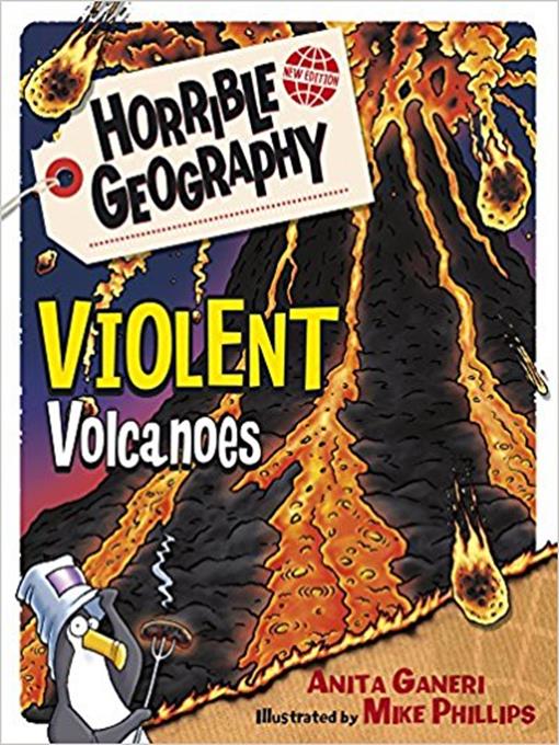 Title details for Horrible Geography: Violent Volcanoes by Anita Ganeri - Available